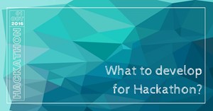 What to develop for Hackathon